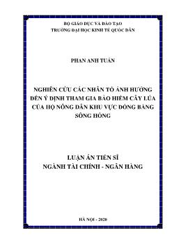 Luận án Nghiên cứu các nhân tố ảnh hưởng đến ý định tham gia bảo hiểm cây lúa của hộ nông dân khu vực đồng bằng Sông Hồng