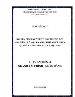 Luận án Nghiên cứu các yếu tố ảnh hưởng đến khả năng vỡ nợ của khách hàng cá nhân tại ngân hàng hợp tác xã Việt Nam