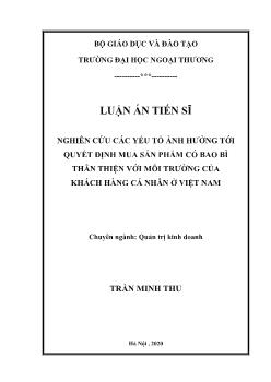 Luận án Nghiên cứu các yếu tố ảnh hưởng tới quyết định mua sản phẩm có bao bì thân thiện với môi trường của khách hàng cá nhân tại Việt Nam