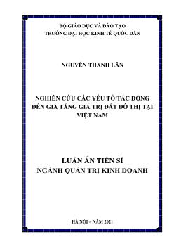 Luận án Nghiên cứu các yếu tố tác động đến gia tăng giá trị đất đô thị tại Việt Nam