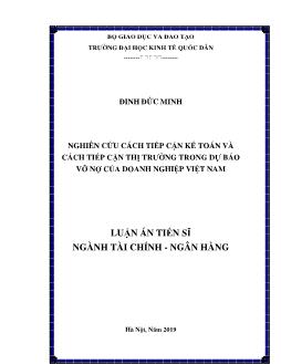 Luận án Nghiên cứu cách tiếp cận kế toán và cách tiếp cận thị trường trong dự báo vỡ nợ của doanh nghiệp Việt Nam