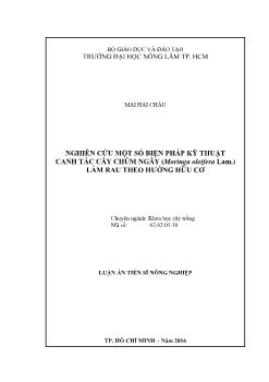 Luận án Nghiên cứu một số biện pháp kỹ thuật canh tác cây chùm ngây (moringa oleifera lam.) làm rau theo hướng hữu cơ