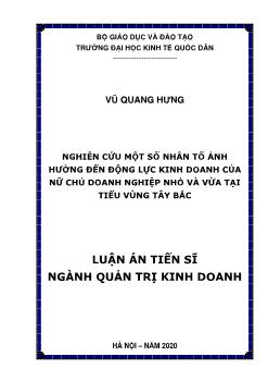 Luận án Nghiên cứu một số nhân tố ảnh hưởng đến động lực kinh doanh của nữ chủ doanh nghiệp nhỏ và vừa tại tiểu vùng Tây Bắc