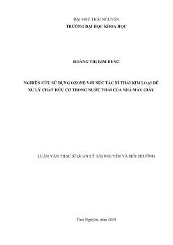 Luận án Nghiên cứu sử dụng ozone với xúc tác xỉ thải kim loại để xử lý chất hữu cơ trong nước thải của nhà máy giấy