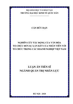 Luận án Nghiên cứu tác động của văn hóa tổ chức đến sự gắn kết của nhân viên với tổ chức trong các doanh nghiệp Việt Nam