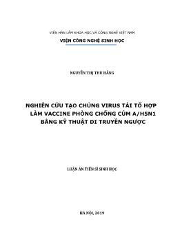 Luận án Nghiên cứu tạo chủng virus tái tổ hợp làm vaccine phòng chống cúm a/h5n1 bằng kỹ thuật di truyền ngược