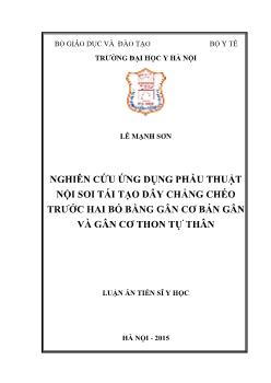 Luận án Nghiên cứu ứng dụng phẫu thuật nội soi tái tạo dây chằng chéo trước hai bó bằng gân cơ bán gân và gân cơ thon tự thân