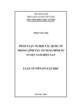 Luận án Pháp luật về hợp tác quốc tế trong lĩnh vực tố tụng hình sự ở Việt Nam hiện nay