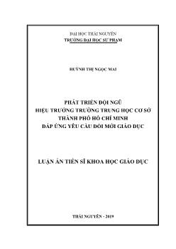 Luận án Phát triển đội ngũ hiệu trưởng trường trung học cơ sở thành phố Hồ Chí Minh đáp ứng yêu cầu đổi mới giáo dục