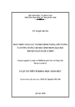 Luận án Phát triển năng lực tái hiện hình tượng, liên tưởng và tưởng tượng cho học sinh trong dạy học truyện ngắn ở lớp 12 THPT