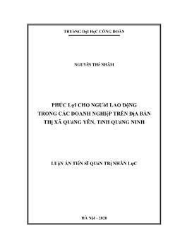 Luận án Phúc lợi cho người lao động trong các doanh nghiệp trên địa bàn thị xã Quảng Yên, tỉnh Quảng Ninh