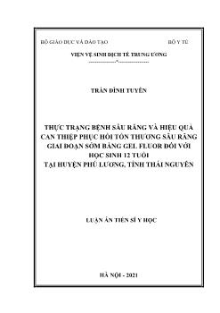 Luận án Thực trạng bệnh sâu răng và hiệu quả can thiệp phục hồi tổn thương sâu răng giai đoạn sớm bằng gel fluor đối với học sinh 12 tuổi ở huyện Phú lương, tỉnh Thái Nguyên