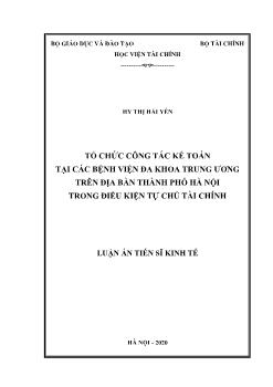 Luận án Tổ chức công tác kế toán tại các bệnh viện đa khoa trung ương tại địa bàn thành phố Hà Nội trong điều kiện tự chủ tài chính