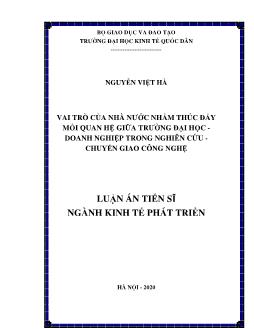 Luận án Vai trò của nhà nước nhằm thúc đẩy mối quan hệ giữa trường đại học - Doanh nghiệp trong nghiên cứu - chuyển giao công nghệ