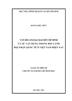 Luận án Văn hóa ngoại giao Hồ Chí Minh và sự vận dụng trong bối cảnh hội nhập quốc tế tại Việt Nam hiện nay