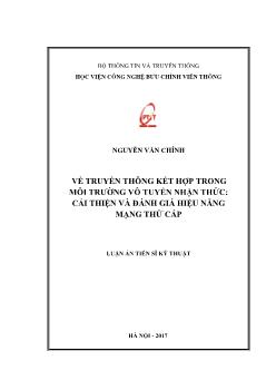 Luận án Về truyền thông kết hợp trong môi trường vô tuyến nhận thức: Cải thiện và đánh giá hiệu năng mạng thứ cấp