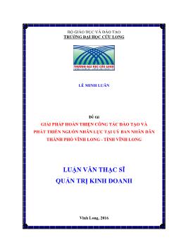 Luận văn Giải pháp hoàn thiện công tác đào tạo và phát triển nguồn nhân lực tại uỷ ban nhân dân thành phố Vĩnh Long - Tỉnh Vĩnh Long