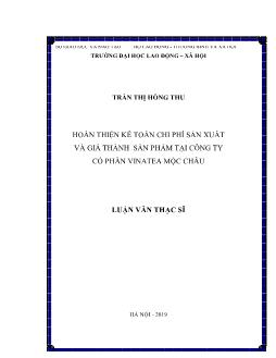 Luận văn Hoàn thiện kế toán chi phí sản xuất và giá thành sản phẩm tại công ty cổ phần Vinatea Mộc Châu