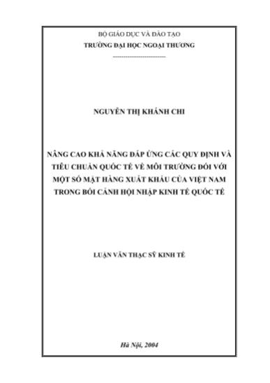 Luận văn Nâng cao khả năng đáp úng các quy định và tiêu chuấn quốc tế về môi trường đối với một số mặt hàng xuát khấu của Việt Nam trong bối cảnh hội nhập kinh tế quốc tế