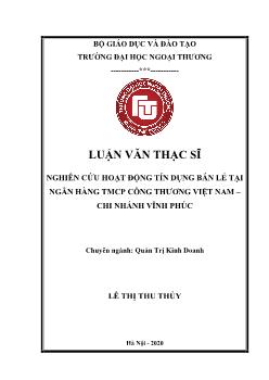 Luận văn Nghiên cứu hoạt động tín dụng bán lẻ tại ngân hàng TMCP công thương Việt Nam – Chi nhánh Vĩnh Phúc