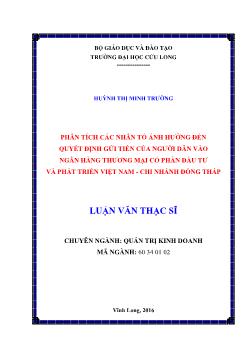 Luận văn Phân tích các nhân tố ảnh hưởng đến quyết định gửi tiền của người dân vào ngân hàng thương mại cổ phần đầu tư và phát triển Việt Nam - Chi nhánh Đồng Tháp