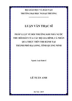 Luận văn Pháp luật về bồi thường khi nhà nước thu hồi đất của các hộ gia đình, cá nhân qua thực tiễn thi hành tại thành phố Hạ Long, tỉnh Quảng Ninh