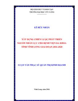 Luận văn Xây dựng chiến lược phát triển nguồn nhân lực cho bệnh viện đa khoa tỉnh Vĩnh Long giai đoạn 2016 - 2020