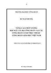 Tóm tắt Luận án Nâng cao chất lượng đội ngũ cán bộ công đoàn tại các công đoàn cơ sở trực thuộc công đoàn giáo dục Việt Nam