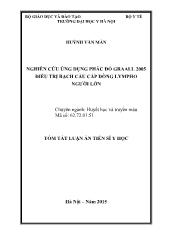 Tóm tắt Luận án Nghiên cứu ứng dụng phác đồ graall 2005 điều trị bạch cầu cấp dòng lympho người lớn