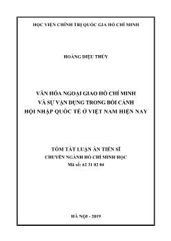 Tóm tắt Luận án Văn hóa ngoại giao Hồ Chí Minh và sự vận dụng trong bối cảnh hội nhập quốc tế ở Việt Nam hiện nay