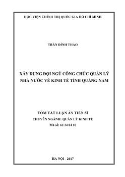 Tóm tắt Luận án Xây dựng đội ngũ công chức quản lý nhà nước về kinh tế tỉnh Quảng Nam