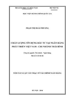 Tóm tắt Luận văn Chất lượng tín dụng đầu tư tại ngân hàng phát triển Việt Nam - Chi nhánh Thái Bình