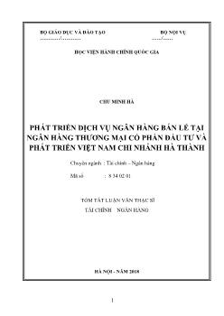 Tóm tắt Luận văn Phát triển dịch vụ ngân hàng bán lẻ tại ngân hàng thương mại cổ phần đầu tư và phát triển Việt Nam chi nhánh Hà Thành