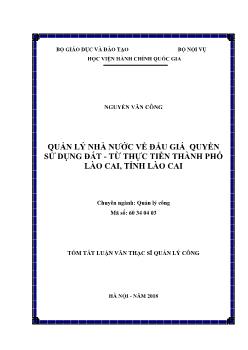 Tóm tắt Luận văn Quản lý nhà nước về đấu giá quyền sử dụng đất - Từ thực tiễn thành phố Lào Cai, tỉnh Lào Cai