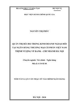 Tóm tắt Luận văn Quản trị rủi ro trong kinh doanh ngoại hối tại ngân hàng thương mại cổ phần Việt Nam thịnh vượng VP bank - Chi nhánh Hà Nội