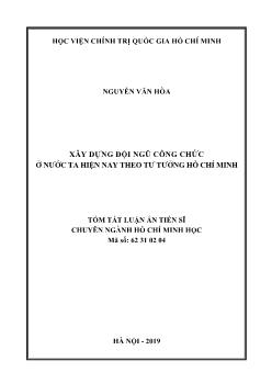 Tóm tắt Luận văn Xây dựng đội ngũ công chức ở nước ta hiện nay theo tư tưởng Hồ Chí Minh