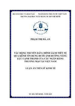 Luận án Tác động truyền dẫn chính sách tiền tệ qua kênh tín dụng dưới ảnh hưởng năng lực cạnh tranh của các ngân hàng thương mại tại Việt Nam