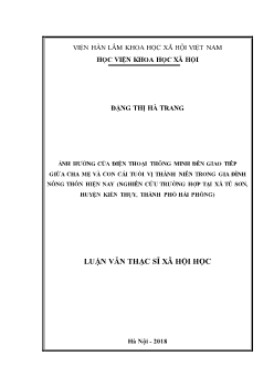 Luận văn Ảnh hưởng của điện thoại thông minh đến giao tiếp giữa cha mẹ và con cái tuổi vị thành niên trong gia đình nông thôn hiện nay (nghiên cứu trường hợp tại xã Tú Sơn, huyện Kiến Thụy, thành phố Hải Phòng)