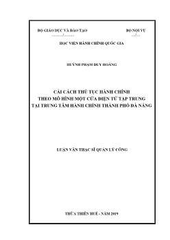 Luận văn Cải cách thủ tục hành chính theo mô hình một cửa điện tử tập trung tại trung tâm hành chính thành phố Đà Nẵng