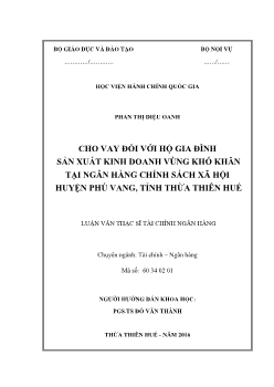 Luận văn Cho vay đối với hộ gia đình sản xuất kinh doanh vùng khó khăn tại Ngân hàng chính sách xã hội Huyện Phú Vang, tỉnh Thừa Thiên Huế