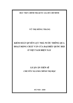 Luận văn Kiểm soát quyền lực nhà nước thông qua hoạt động chất vấn của đại biểu quốc hội ở Việt Nam hiện nay