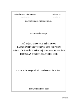 Luận văn Mở rộng cho vay tiêu dùng tại ngân hàng thương mại cổ phần đầu tư và phát triển Việt Nam - Chi nhánh phú xuân tỉnh Thừa Thiên Huế