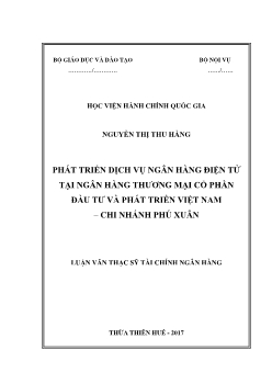 Luận văn Phát triển dịch vụ ngân hàng điện tử tại ngân hàng thương mại cổ phần đầu tư và phát triển Việt Nam – Chi nhánh Phú Xuân