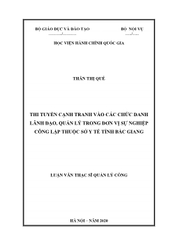 Luận văn Thi tuyển cạnh tranh vào các chức danh lãnh đạo, quản lý trong đơn vị sự nghiệp công lập thuộc sở y tế tỉnh Bắc Giang