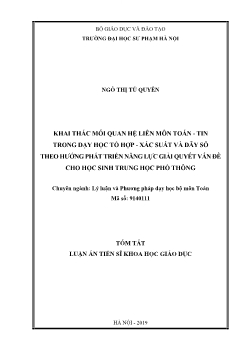 Tóm tắt Luận án Khai thác mối quan hệ liên môn toán - Tin trong dạy học tổ hợp - Xác suất và dãy số theo hướng phát triển năng lực giải quyết vấn đề cho học sinh trung học phổ thông