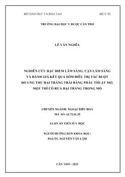 Luận án Nghiên cứu đặc điểm lâm sàng, cận lâm sàng và đánh giá kết quả sớm điều trị tắc ruột do ung thư đại tràng trái bằng phẫu thuật mở, một thì có rửa đại tràng trong mổ