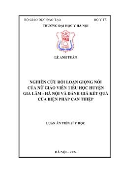 Luận án Nghiên cứu rối loạn giọng nói của nữ giáo viên Tiểu học huyện Gia Lâm - Hà Nội và đánh giá kết quả của biện pháp can thiệp