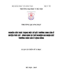 Luận án Nghiên cứu thực trạng một số bất thường sinh sản ở huyện Phù Cát - Bình Định và thử nghiệm ghi nhận bất thường sinh sản ở cộng đồng