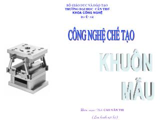 Bài giảng Công nghệ chế tạo khuôn mẫu - Cao Văn Thi