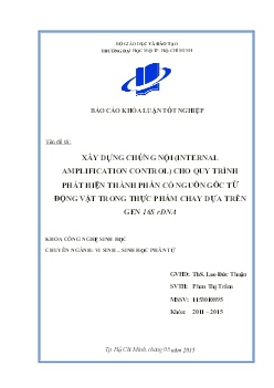 Báo cáo khóa luận Xây dựng chứng nội (internal amplification control) cho quy trình phát hiện thành phần có nguồn gốc từ động vật trong thực phẩm chay dựa trên gen rDNA